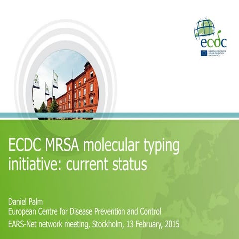 ECDC MRSA molecular typing initiative: current status, Daniel Palm (ECDC)