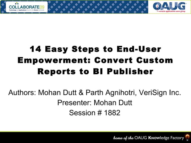 14 Easy Steps to End-User Empowerment: Convert Custom Reports to BI Publisher