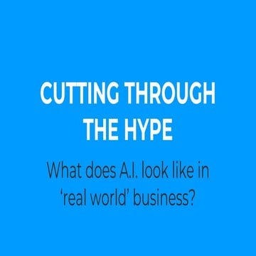 Artificial Intelligence: Cutting Through the Hype