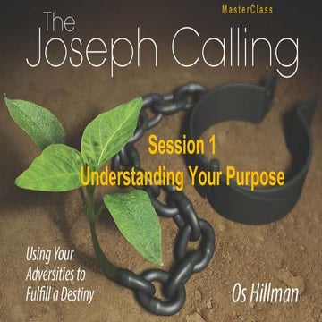 Session 1 Joseph Calling:  Do You Know Your Purpose?