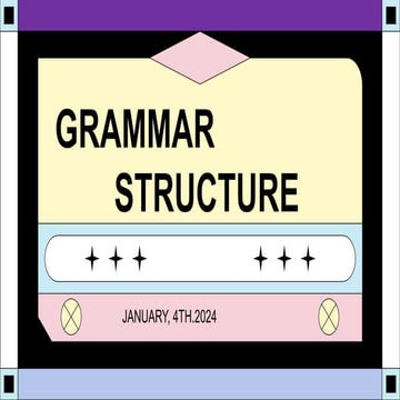 SESSION 1, GRAMMAR COMPONENTS 1 TO4.pptx