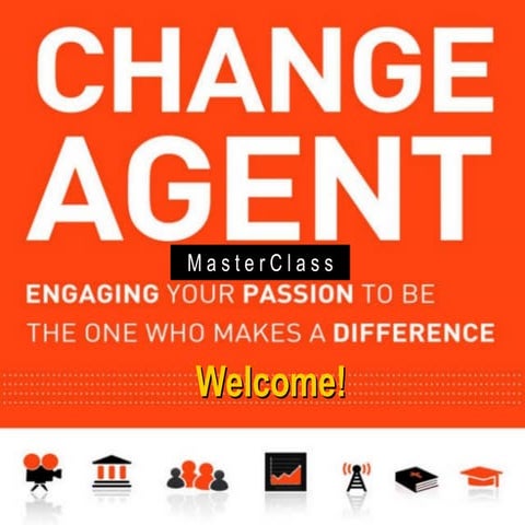 Session 1 Discovering Your Purpose - Change Agent MasterClass | PPT