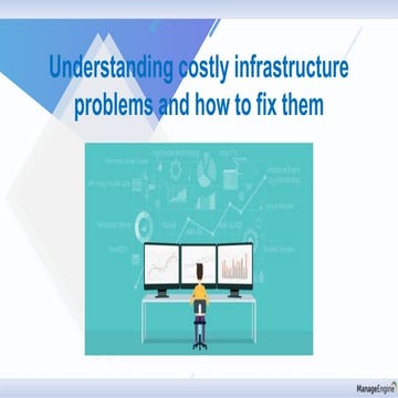 Understanding costly infrastructure problems and how to fix them