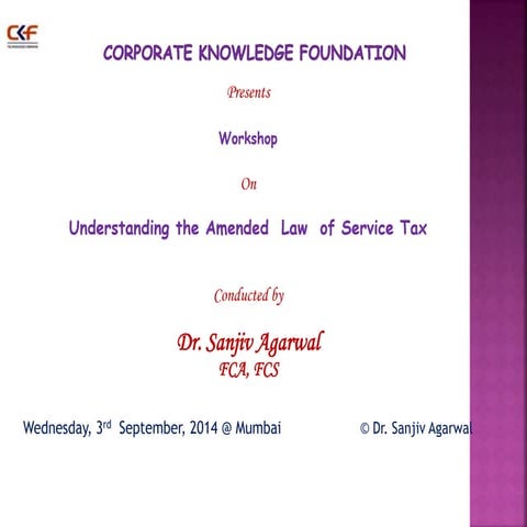 Workshop on Understanding the Amended law of Service Tax dated 03.09.2014 Ses...