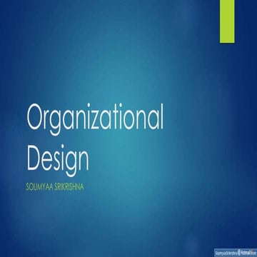 Organizational Design - Soumyaa Srikrishna
