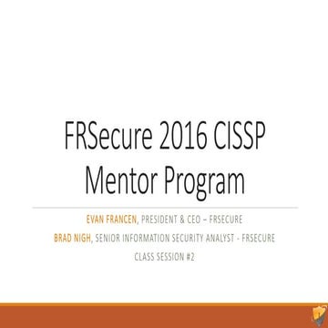 Slide Deck – Session 2 – FRSecure CISSP Mentor Program 2017