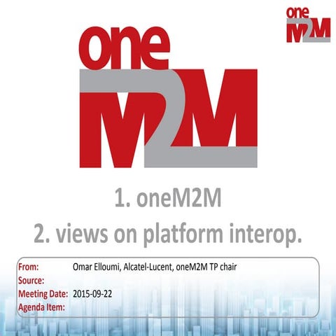 OneM2M - Views on Platform Interoperability
