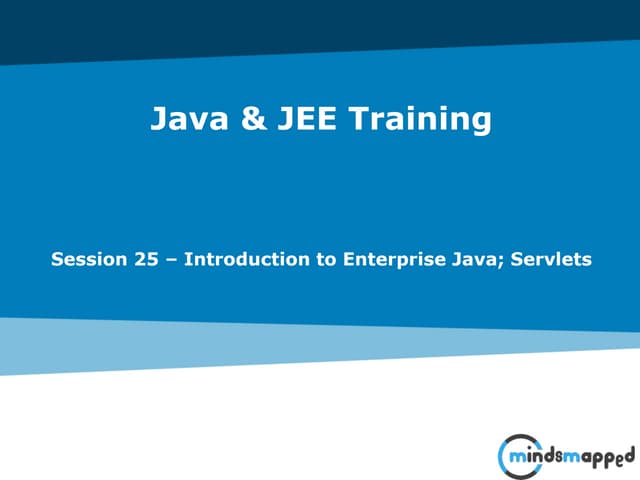 Session 25 - Introduction to JEE, Servlets