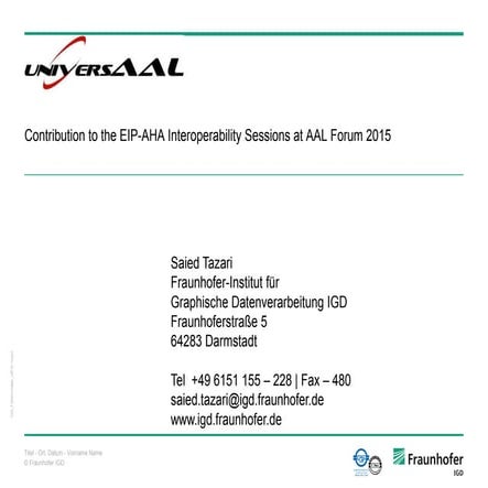 Contribution to the EIP-AHA Interoperability Sessions at AAL Forum 2015