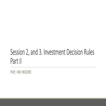 Session 2 and 3. Investment Decision Rules Part II.pdf