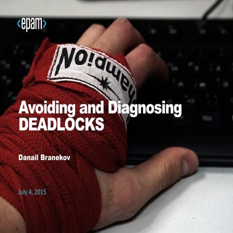 Tech Talks_04.07.15_Session 2_Danail Branekov_Avoiding And Diagnosing Deadloc...