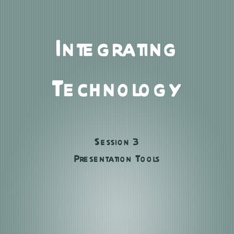 EDU614 Integrating Technology Session 3 