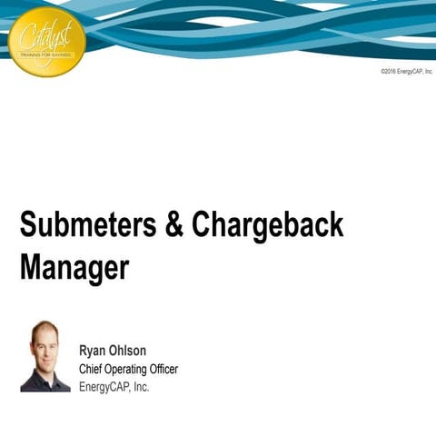 Catalyst 2016: Bill Splits, Submeters, Chargeback Manager