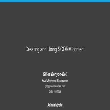 LITE 2018 – Creating and Using SCORM content [Gilles Bell]