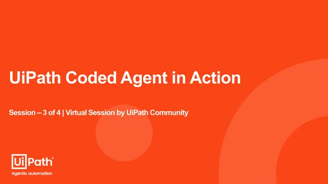 Session 3 - UiPath Coded Agents & MCP Server in Action