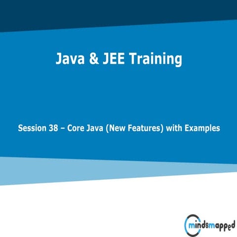 Session 38 - Core Java (New Features) - Part 1 | PPT
