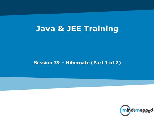 Session 39 - Hibernate - Part 1