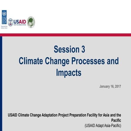 Climate Change Processes and Impacts - Session 3 Managing Project Preparation...