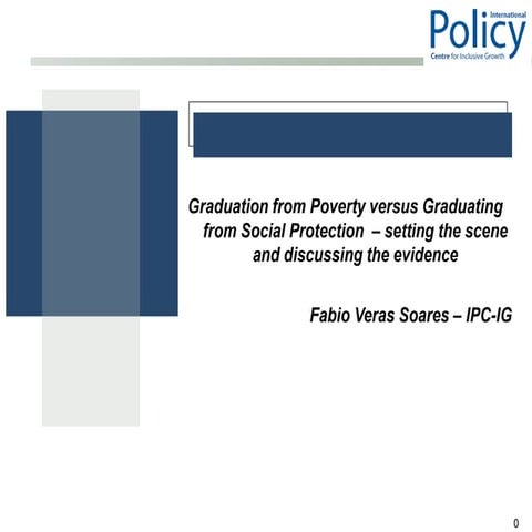 Graduation from Poverty versus Graduating from Social Protection