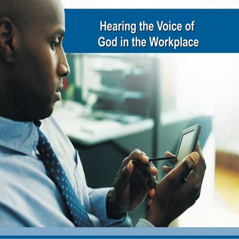 Session 3 Hearing the Voice of God in the Workplace 