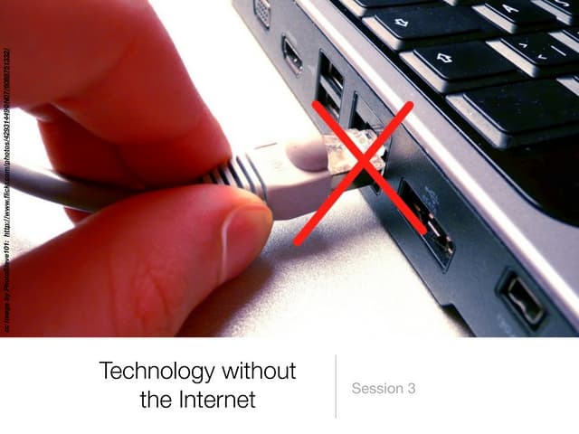 Technology without the Internet