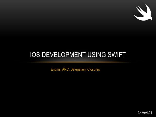 iOS Development using Swift: Enums, ARC, Delegation, Closures, Table View and...