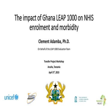 The impact of Ghana LEAP 1000 on NHIS enrolment & morbidity | PPTX