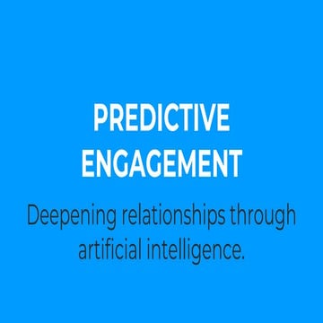 A.I. in the Enterprise: Predictive Engagement