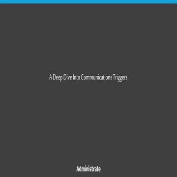 LITE 2018 – A Deep Dive Into Communication Triggers [Terry Woods]