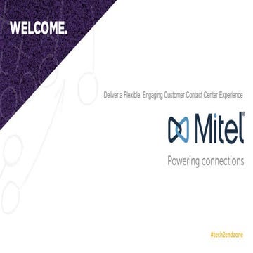 Deliver a Flexible, Engaging Customer Contact Center Experience - Mitel