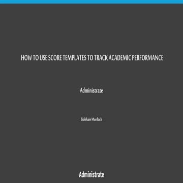 LITE 2018 – How to Use Scoring Templates to Track Academic Performance [Siobh...