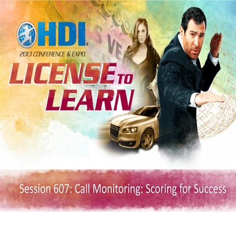2013 HDI Session 607: Call Monitoring Scoring for Success