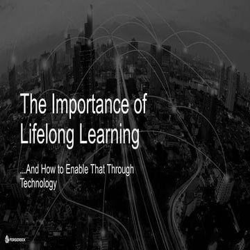 LITE 2018 – The Importance of Lifelong Learning and How to Enable That Throug...