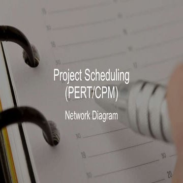 Session 9 - Project scheduling-PERT-CPM-Network diagram.pptx