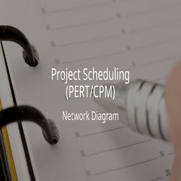 Session 9 - Project scheduling-PERT-CPM-Network diagram.pptx