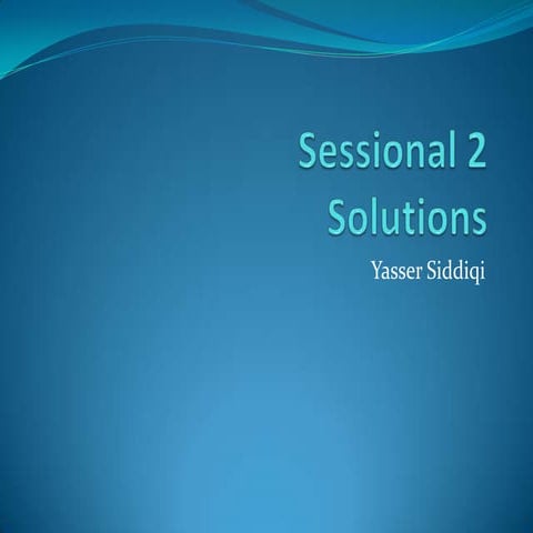 Sessional 2 solutions | PPTX