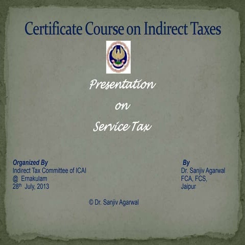 Presentation on Service tax at Ernakulam dated 28.07.2013