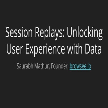 Session Replays: Unlocking User Experience with Data