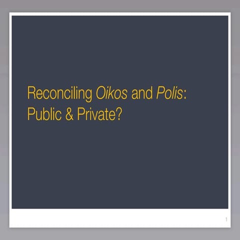 Session Vii   Public & Private   Oikos & Polis