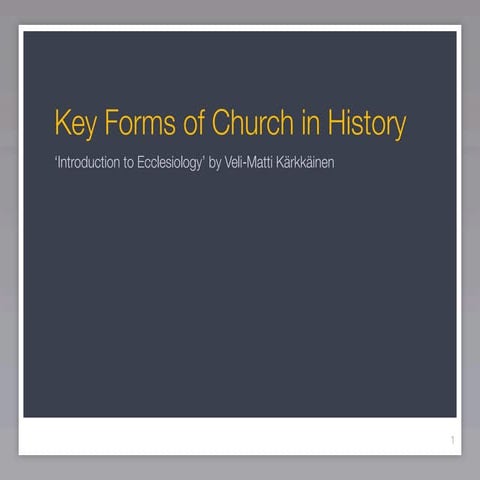 Session Viii   Key Forms Of The Church In History