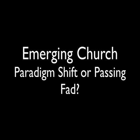 Session Xii   Assessment Of  Emerging Church   Jason Clark