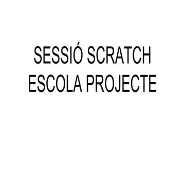 Sessió scratch escola projecte