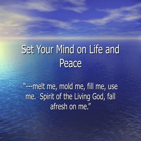 Set  Your  Mind On  Life And  Peace