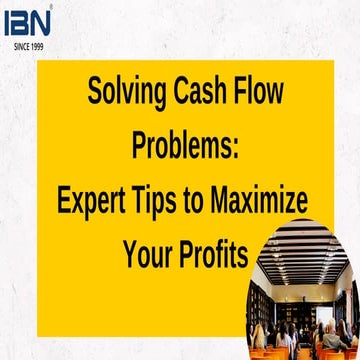 Solving Cash Flow Problems: Expert Tips to Maximize Your Profits
