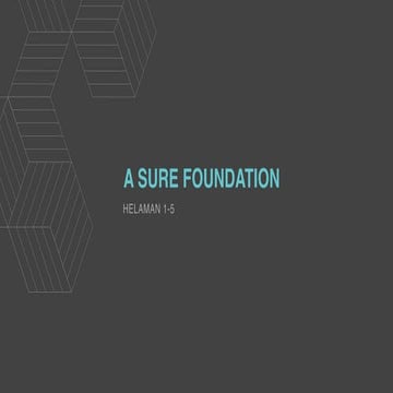 LDS (Mormon) Sunday School Lesson - Helaman 1-5 (A Sure Foundation)