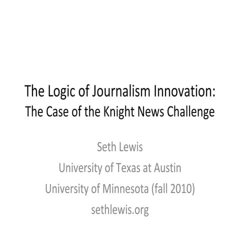 The Logic of Journalism Innovation: The case of the Knight News Challenge