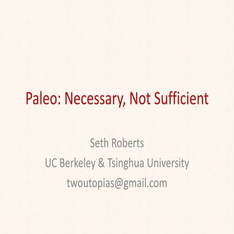 AHS13 Seth Roberts — Paleo: Necessary But Not Sufficient 