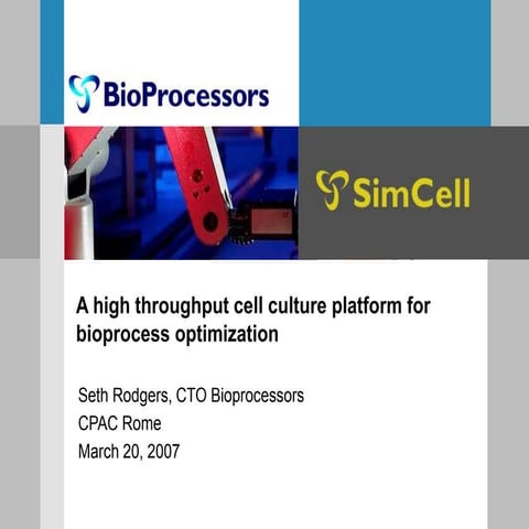 Seth Rodgers - High Throughput Cell Culture Platform for Bioprocess Optimizat...