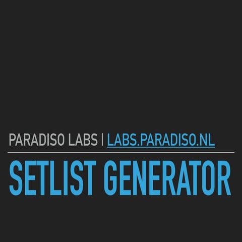 Paradiso Labs Wishlist: A Setlist Generator