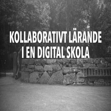 Kollaborativt lärande i en digital skola (SETT 2015)